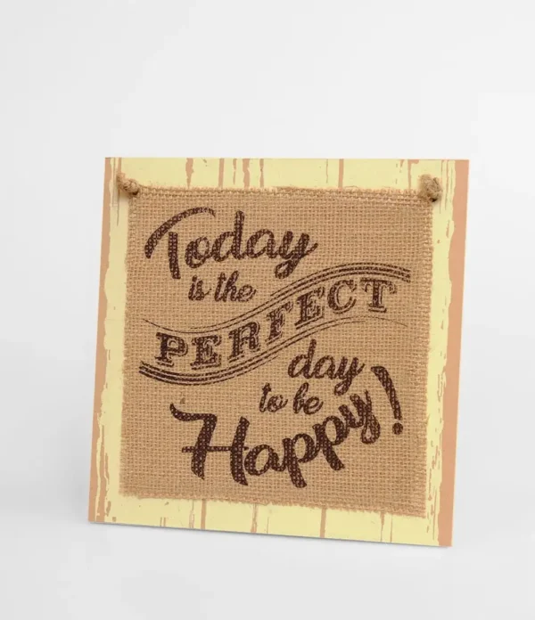 Wooden sign #21 Today is the perfect day