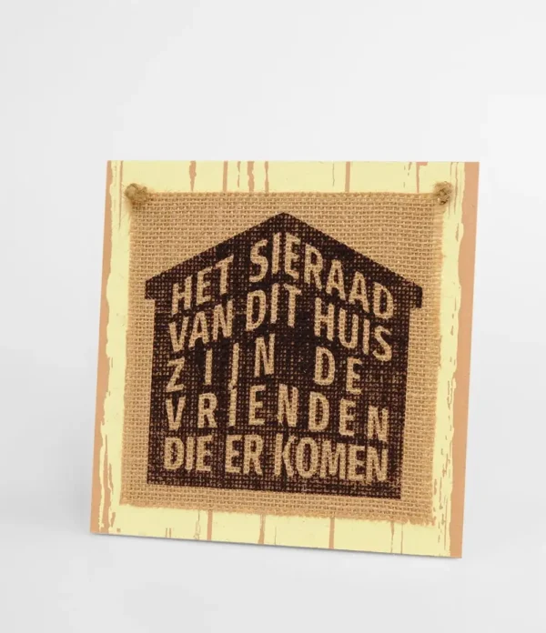Wooden sign #31 Het sieraad van dit huis